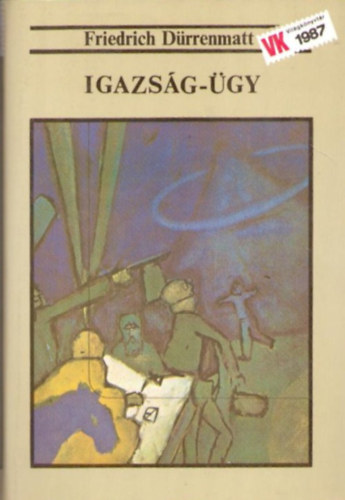 Friedrich D�rrenmatt - Az igazs�g�gy