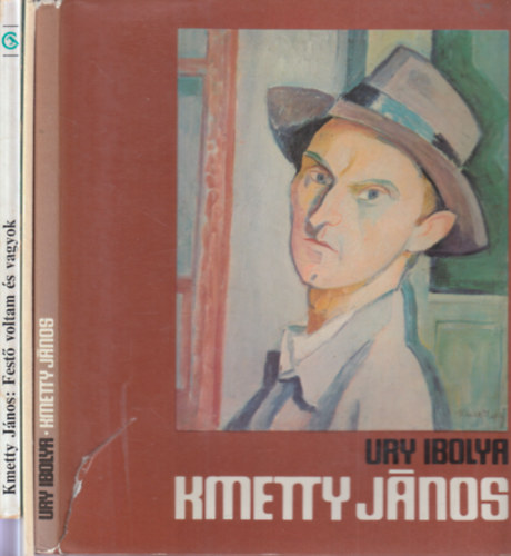 Kerekes L�szl�  Ury Ibolya (szerk.) - 3 db. Kmetty J�nos k�tet (Kmetty J�nos + Kmetty J�nos M�zeum + Fest� voltam �s vagyok- Kmetty J�nos �r�sai)