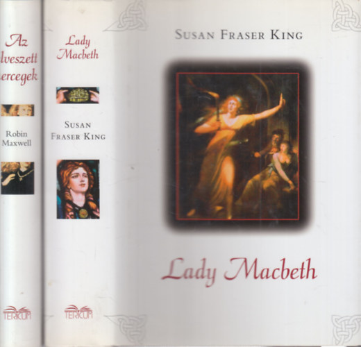 Robin Maxwell Susan Fraser King - 2 db trtnelmi regny: Lady Macbeth + Az elveszett hercegek