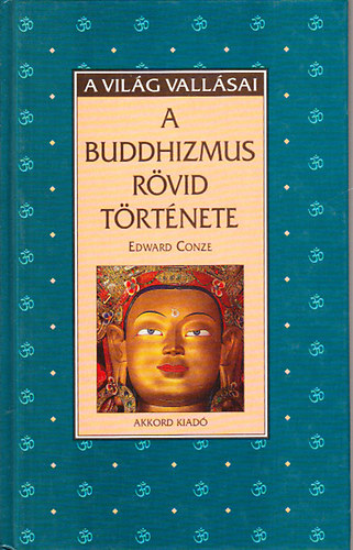 Edward Conze - A Buddhizmus rvid trtnete-A vilg vallsai