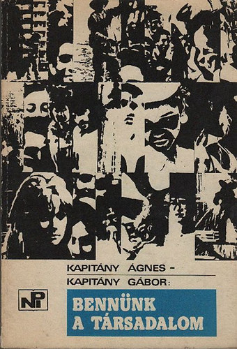 Kapit�ny �gnes; Kapit�ny G�bor - Benn�nk a t�rsadalom
