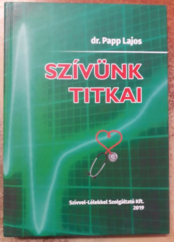 Dr. Papp Lajos - A szívműködés és vérkeringés új elmélete / Szívünk titkai (két mű egy kötetben)