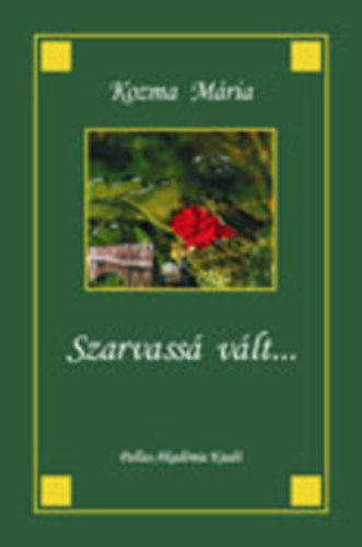 Kozma Mária - Szarvassá vált...