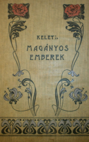 Keleti Márton - Magányos emberek