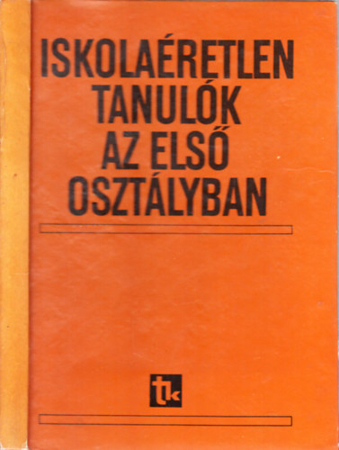Gosztonyi J�nosn�  (szerk.) - Iskola�retlen tanul�k az els� oszt�lyban (Tanulm�nygy�jtem�ny a kompenz�l� nevel�sr�l)