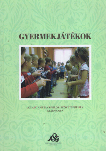 F�bi�nn� Szenczi Ibolya  (szerk.) - Gyermekj�t�kok