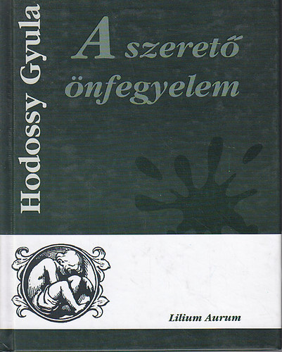 Hodossy Gyula - A szeret� �nfegyelem