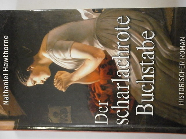 Nathaniel Hawthorne - Der Scharlachrote Buchstabe