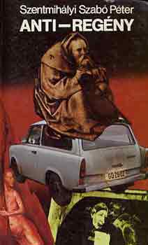Szentmih�lyi Szab� P�ter - Anti-reg�ny