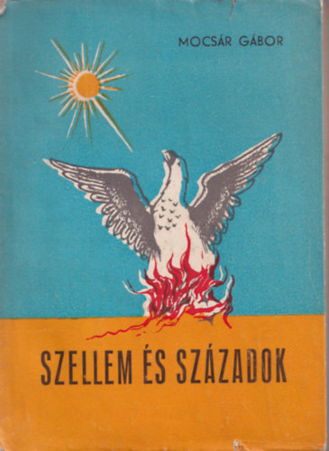 Mocs�r G�bor - Szellem �s sz�zadok - Betekint� Debrecen m�ltj�ba