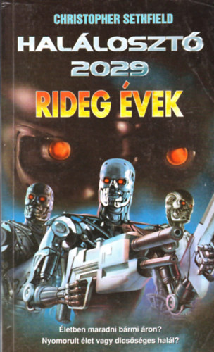 Christopher Sethfield - Hal�loszt� 2029: Rideg �vek