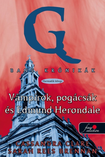 Cassandra Clare - Bane kr�nik�k 3 -  V�mp�rok, pog�cs�k �s Edmund Herondale