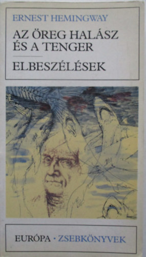 Ernest Hemingway - Az reg halsz s a tenger - Elbeszlsek