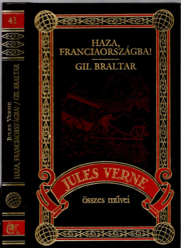 Verne Gyula - Haza, Franciaorsz�gba! - Gil Braltar (Jules Verne �ssze m�vei 41.)