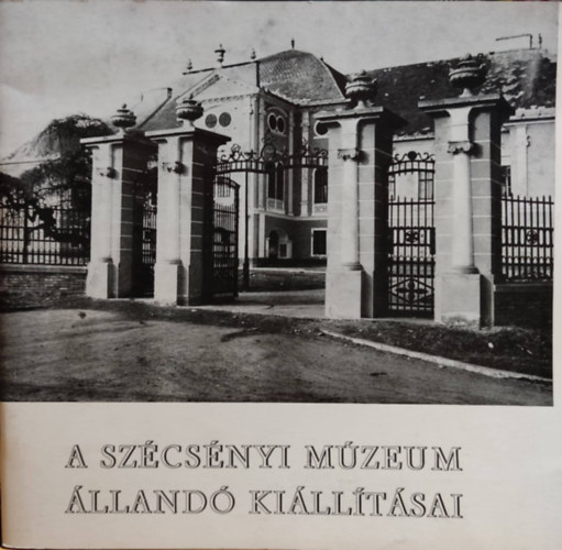Praznovszky Mihly - A Szcsnyi Mzeum lland killtsai