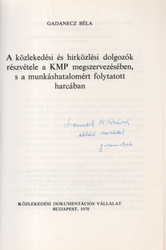 Gadanecz B�la - A k�zleked�si �s h�rk�zl�si dolgoz�k r�szv�tele a KMP megszervez�s�ben, s a munk�shatalom�rt folytatott harc�ban
