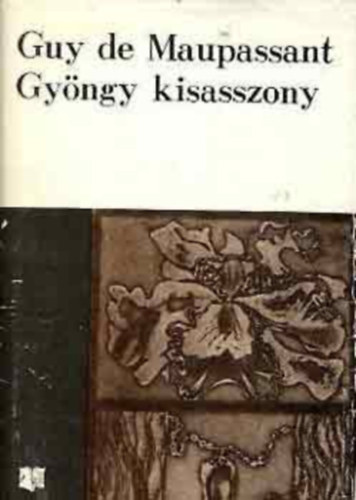 Maupassant - Gyngy kisasszony