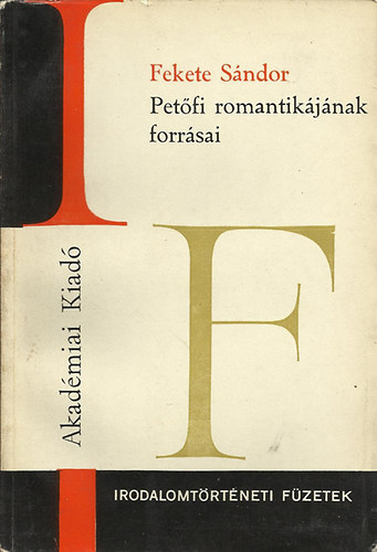 Fekete Sándor - Petőfi romantikájának forrásai