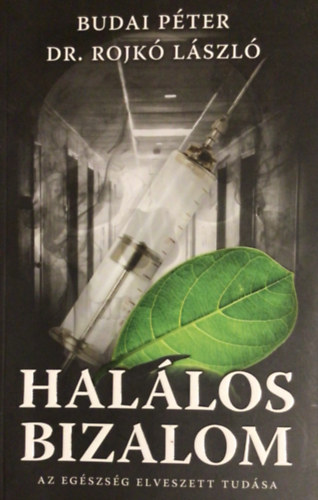 Budai Péter; Dr. Rojkó László - Halálos bizalom