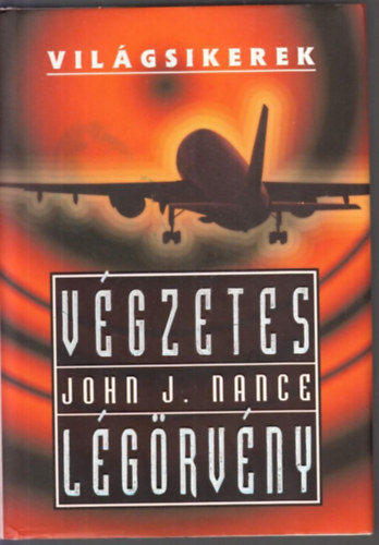 John J. Nance - Vgzetes lgrvny