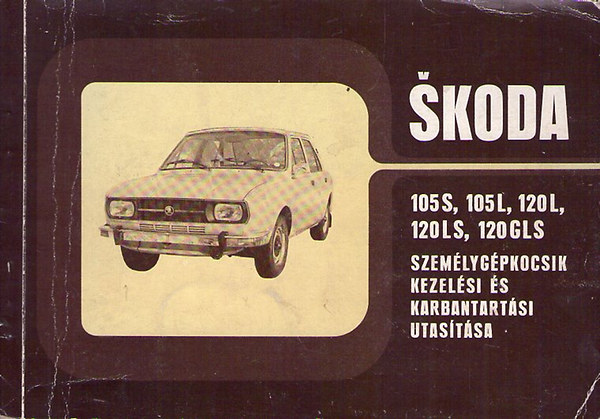 Merkur - Skoda 105S, 105L, 120L, 120LS, 120GLS személygépkocsik kezelési...