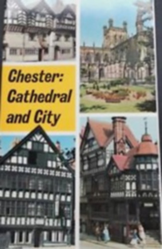 C. E. Jarman - Chester: Cathedral and City