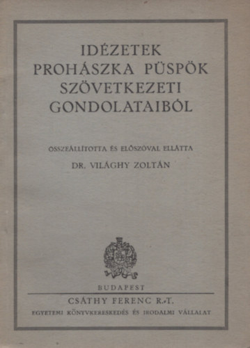 Dr. Vilghy Zoltn  (szerk.) - Idzetek Prohszka pspk szvetkezeti gondolataibl