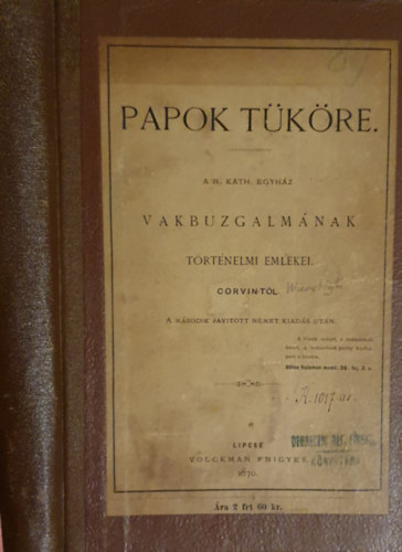 Papok t�k�re (A r.kath. egyh�z vakbuzgalm�nak t�rt�nelmi eml�kei Corvin-t�l)