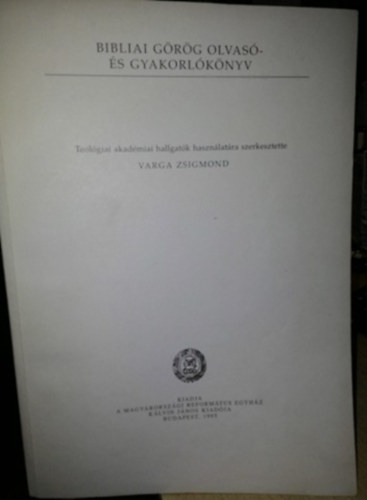 Varga Zsigmond - Bibliai g�r�g olvas�- �s gyakorl�k�nyv