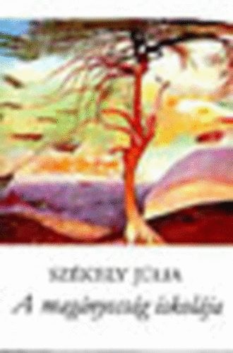 Sz�kely J�lia - A mag�nyoss�g iskol�ja