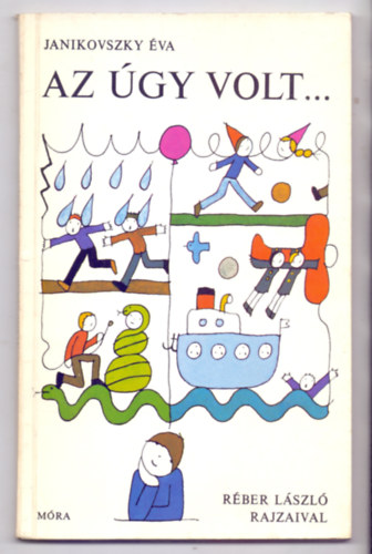 Janikovszky Éva - Az úgy volt...(Réber László rajzaival)