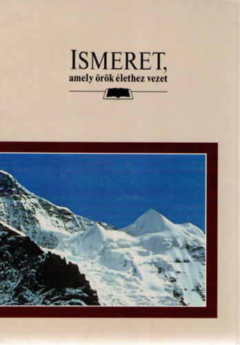 Ismeret, amely örök élethez vezet