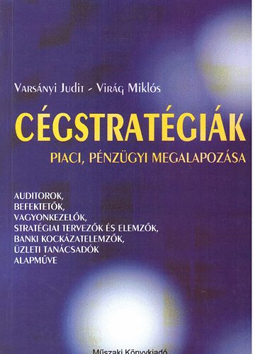 Virág Miklós Varsányi Judit - Cégstratégiák piaci, pénzügyi megalapozása