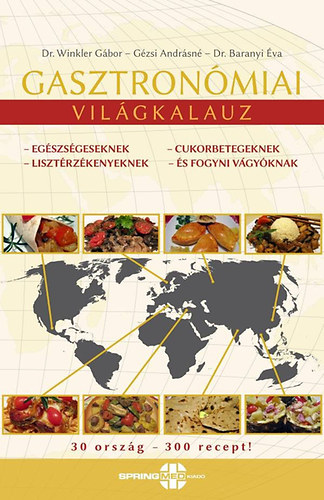 Dr. Winkler Gbor; Dr. Baranyi va; Gzsi Andrsn - Gasztronmiai vilgkalauz