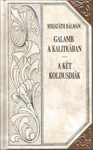 Galamb a kalitkában - A két koldusdiák (Mikszáth-sorozat 20.)
