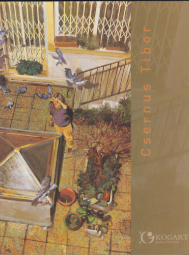 Csernus Tibor festmvsz retrospektv killtsa Budapest, KOGART 2006. janur 6 - mrcius 12.