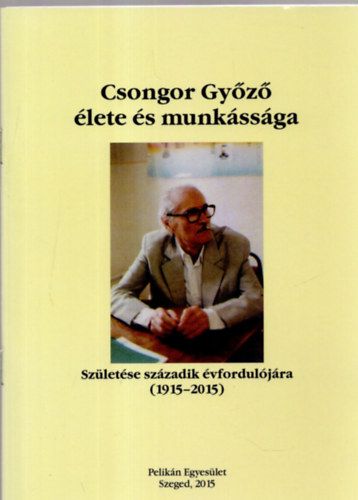 Majzik Istv�n - Csongor Gy�z� �lete �s munk�ss�ga.