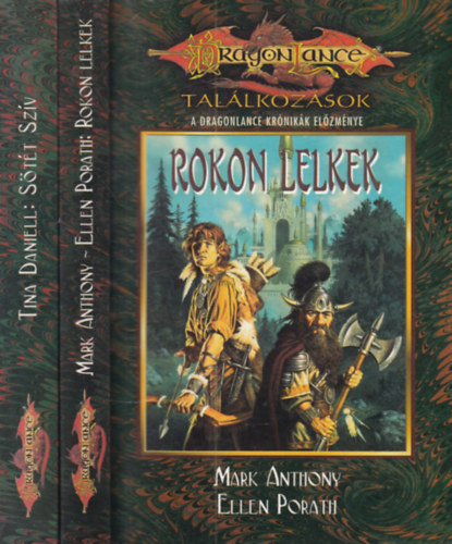 Tina Daniell Ellen Porath Mark Anthony - 2 db. Dragonlance sorozat kötete (Rokon lelkek + Sötét szív)