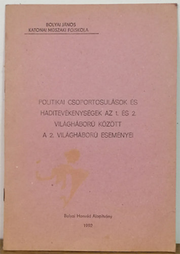 Zakari�s Zolt�n - Politikai csoportosul�sok �s haditev�kenys�gek az 1. �s 2. vil�gh�bor� k�z�tt - A 2. vil�gh�bor� esem�nyei