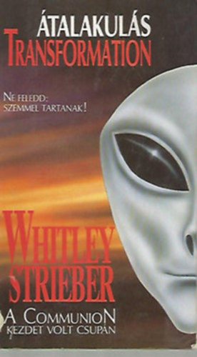 Whitley Strieber - Transformation- talakuls (Ne feledd: szemmel tartanak! )