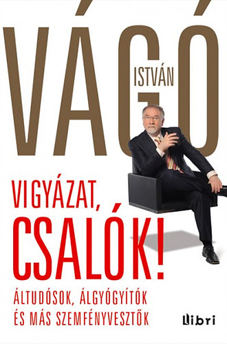 Vg Istvn - Vigyzat, csalk!