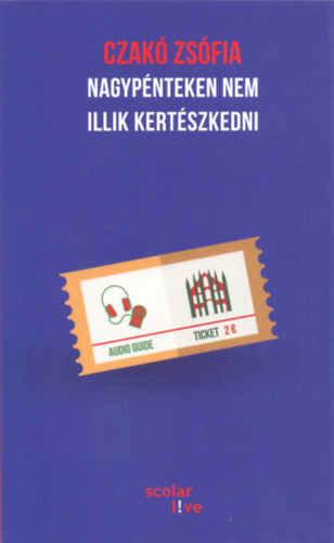 Czak� Zs�fia - Nagyp�nteken nem illik kert�szkedni