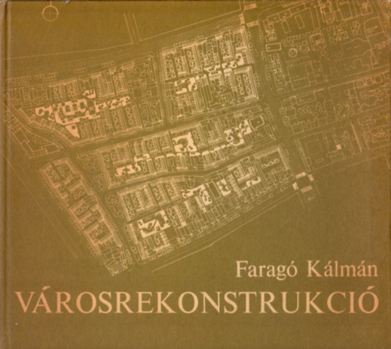 Farag Klmn - Vrosrekonstrukci (A magyar vrosok korszerstse)