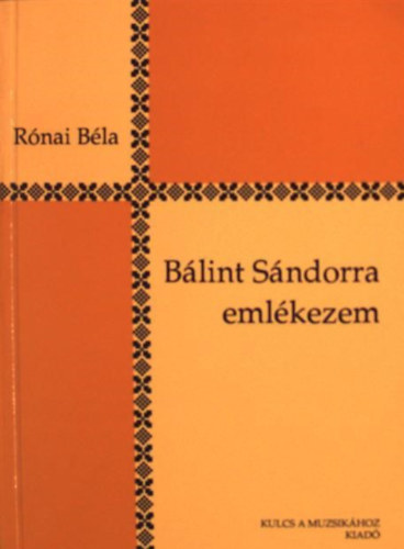 Rónai Béla - Bálint Sándorra emlékezem
