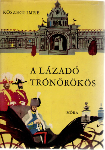 Kőszegi Imre - A lázadó trónörökös