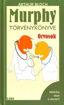 Arthur Bloch - Murphy trvnyknyve - Orvosok