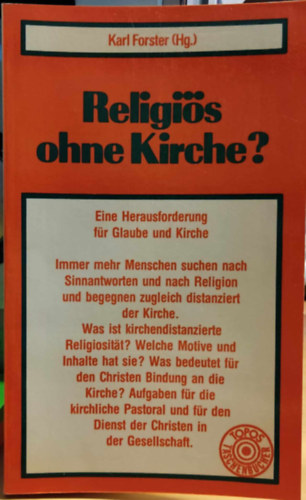 Religis ohne Kirche. Eine Herausforderung fr Glaube und Kirche (Topos-Taschenbcher Band 66)