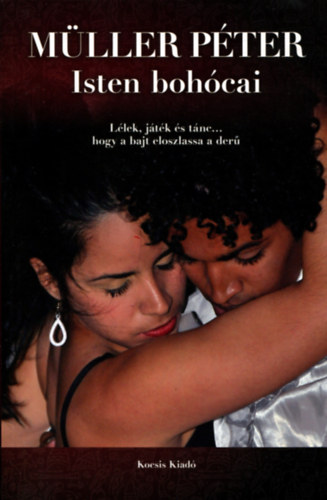 Müller Péter - Isten bohócai