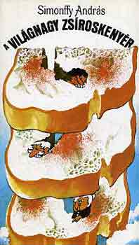 Simonffy Andr�s - A vil�gnagy zs�roskeny�r