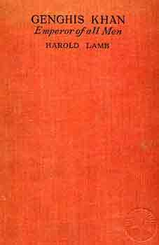 Harold Lamb - Genghis khan, the emperor of all men